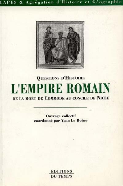 L'Empire romain de la mort de Commode au concile de Nicée