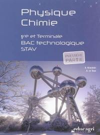 Physique chimie : 1ère et terminale bac technologique STAV. Vol. 1