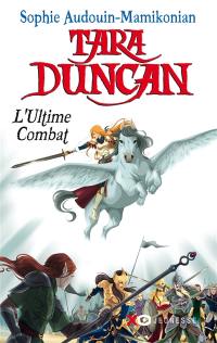 Tara Duncan. Vol. 12. L'ultime combat