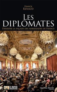 Les diplomates : derrière la façade des ambassades de France