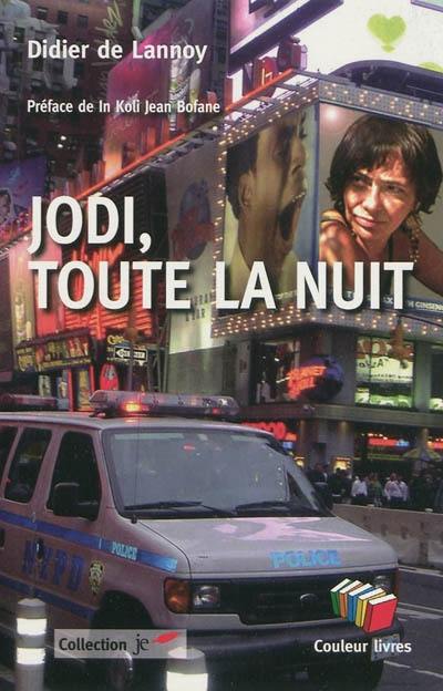 Jodi, toute la nuit : presque un roman : avec quelques noms-clefs pour surfer