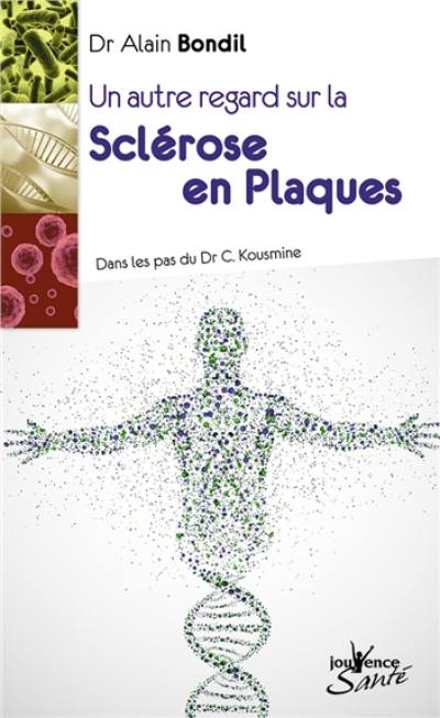 Un autre regard sur la sclérose en plaques : dans les pas du Dr C. Kousmine