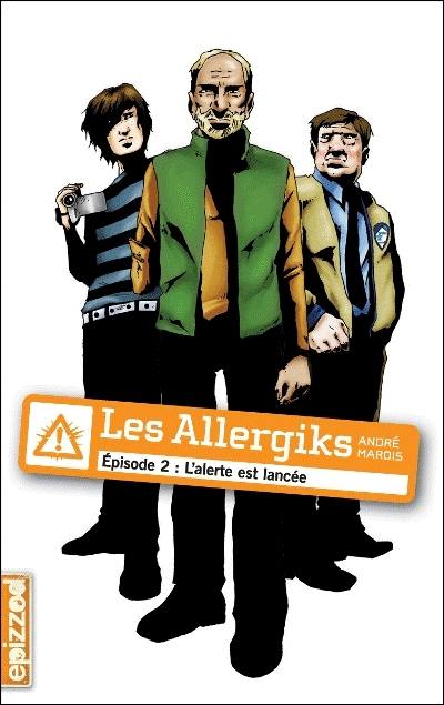 Les Allergiks. Vol. 2. L'alerte est lancée