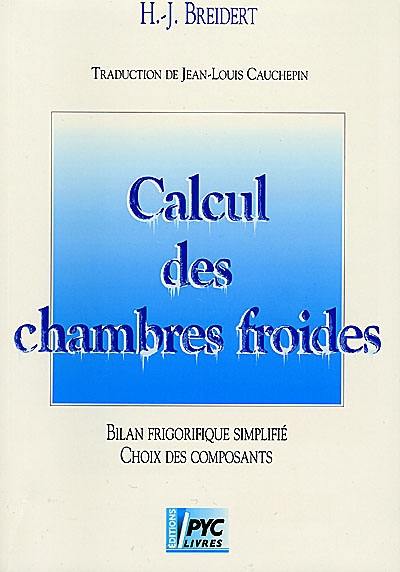 Calcul des chambres froides : bilan frigorifique simplifié : choix des composants