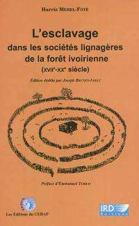 L'esclavage dans les sociétés lignagères de la forêt ivoirienne (XIIe-XXe siècle)