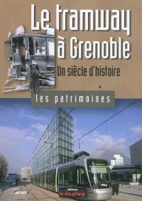 Le tramway à grenoble : un siècle d'histoire