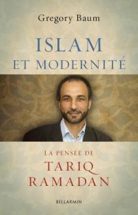 Islam et modernité : la pensée de Tariq Ramadan