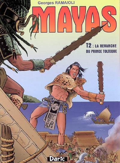 Mayas. Vol. 2. La revanche du prince toltèque