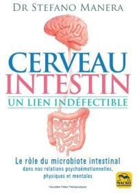 Cerveau, intestin, un lien indéfectible : le rôle du microbiote intestinal dans nos relations psychoémotionelles, psychiques et mentales