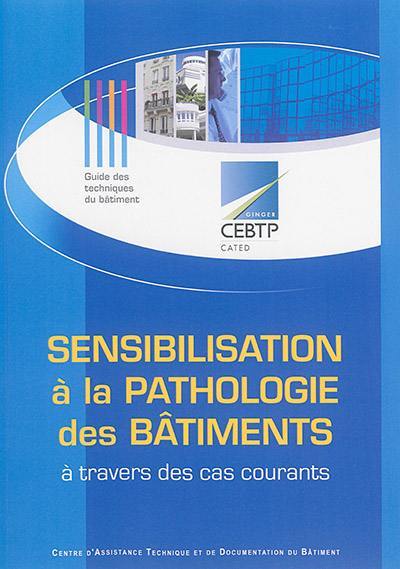 Sensibilisation à la pathologie des bâtiments : à travers des cas courants