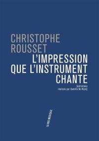 L'impression que l'instrument chante