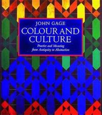 Colour and Culture Practice and Meaning from Antiquity to Abstraction (Paperback)