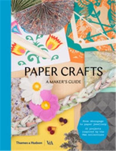 Paper Crafts : A Maker´s Guide