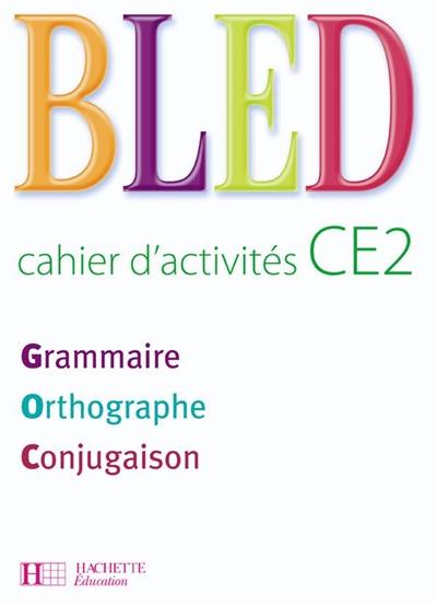 Bled cahier d'activités CE2 : grammaire, orthographe, conjugaison