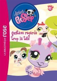 Littlest Petshop. Vol. 3. Gustave regarde trop la télé