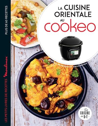 La cuisine orientale au Cookeo : plus de 60 recettes