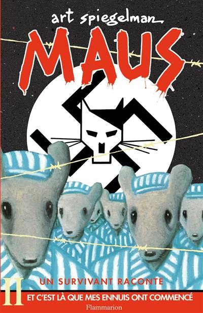 Maus : un survivant raconte. Vol. 2. Et c'est là que mes ennuis ont commencé