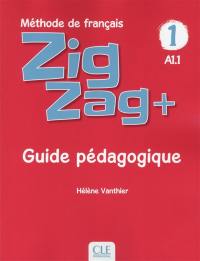 Zigzag+, méthode de français, A1.1 : guide pédagogique