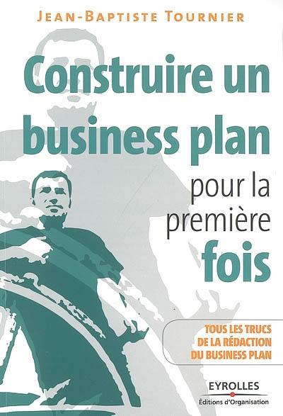 Construire un business plan pour la première fois