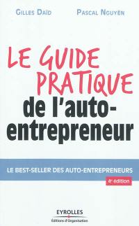 Le guide pratique de l'auto-entrepreneur : le best-seller des auto-entrepreneurs