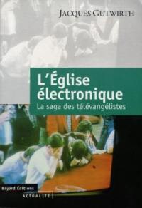 L'église électronique : la saga des télévangélistes