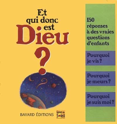 Et qui donc est Dieu ?