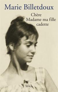 Chère Madame ma fille cadette