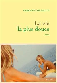 La vie la plus douce