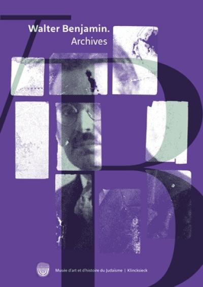 Archives Walter Benjamin : images, textes et signes