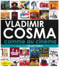 Vladimir Cosma comme au cinéma : entretiens avec Vincent Perrot