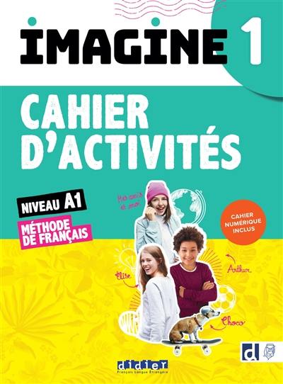 Imagine 1, niveau A1 : méthode de français : cahier d'activités