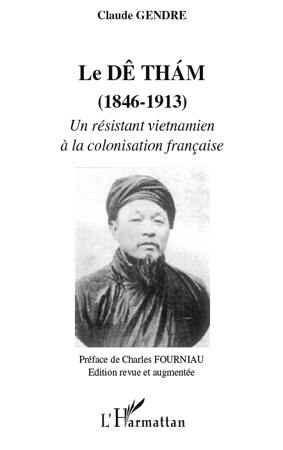 Le Dê Tham : (1858-1913) : un résistant vietnamien à la colonisation française