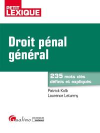 Droit pénal général : petit lexique : 235 mots clés définis et expliqués