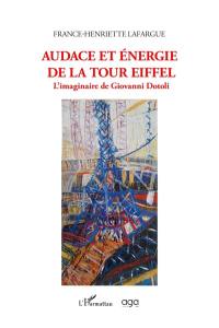 Audace et énergie de la tour Eiffel : l'imaginaire de Giovanni Dotoli