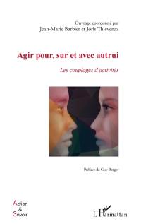 Agir pour, sur et avec autrui : les couplages d'activités