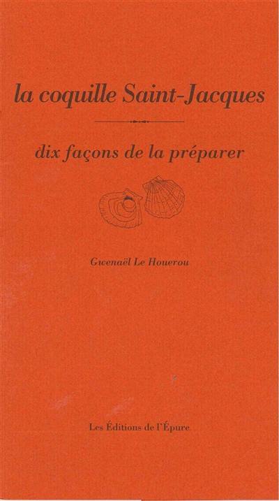 La coquille Saint-Jacques : dix façons de la préparer