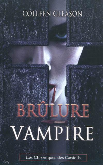 Les chroniques des Gardella. Vol. 4. Brûlure vampire