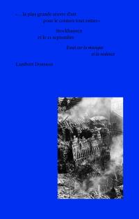 La plus grande oeuvre d'art pour le cosmos tout entier : Stockhausen et le 11 septembre : essai sur la musique et la violence