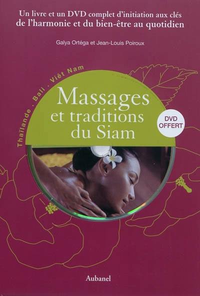 Massages et traditions du Siam : Thaïlande, Bali, Viêt Nam