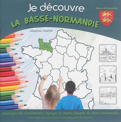 Je découvre la Basse-Normandie : coloriage des monuments, paysages et autres beautés de Basse-Normandie