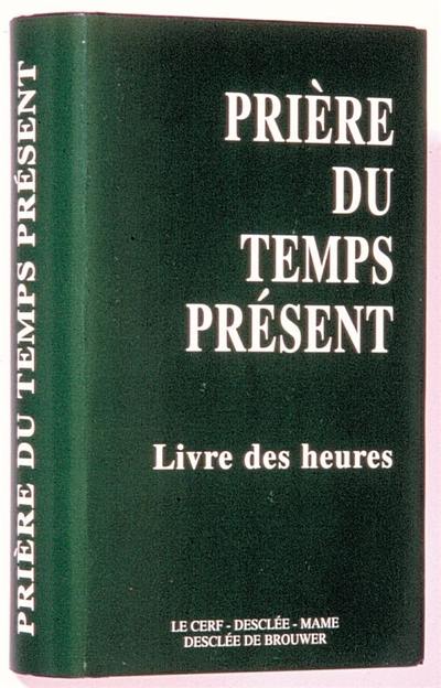 Prière du temps présent : livre des heures