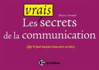 Les vrais secrets de la communication (qu'il faut toujours avoir bien en tête)