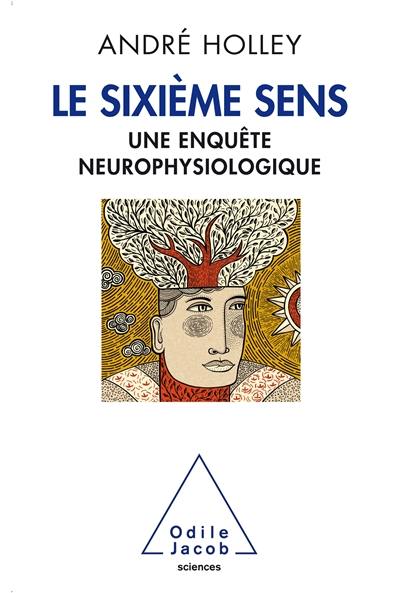 Le sixième sens : une enquête neurophysiologique