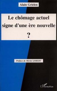 Le chômage actuel, signe d'une ère nouvelle ?