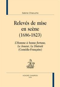 Relevés de mise en scène : 1686-1823 : Comédie-Française