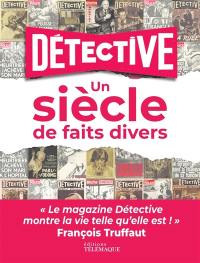 Détective : un siècle de faits divers