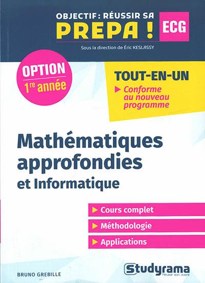 Mathématiques approfondies et informatique : option 1re année ECG : tout-en-un, conforme au nouveau programme