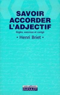 Savoir accorder l'adjectif : règles, exercices et corrigé