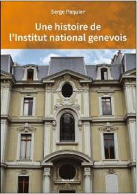 Une histoire de l'Institut national genevois