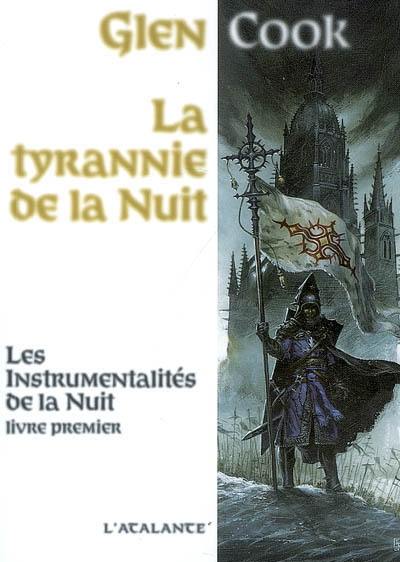 Les instrumentalités de la nuit. Vol. 1. La tyrannie de la nuit